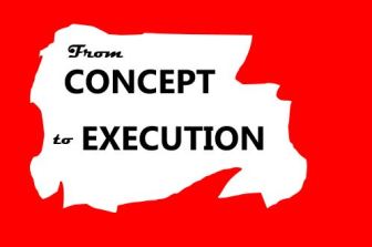 Concept to Execution